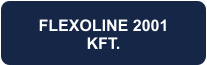 FLEXOLINE 2001 KFT.