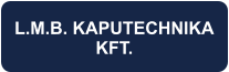 L.M.B. KAPUTECHNIKA KFT.